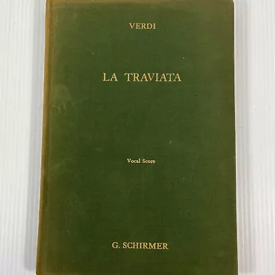 La Traviata Verdi Opera Vocal Score Schirmer Green Cloth Hardcover • $24.26