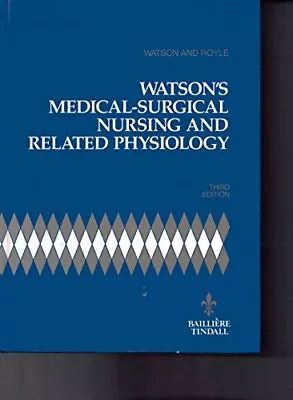 Watson's Medical-surgical Nursing And Related Physiology Jeannette E. Watson U • £3.35