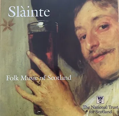 Slàinte CD Folk Music Of Scotland National Trust For Scotland • £5