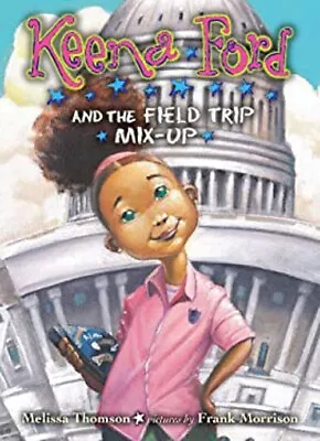 Keena Ford And The Field Trip Mix-Up Hardcover Melissa Thomson • $5.76