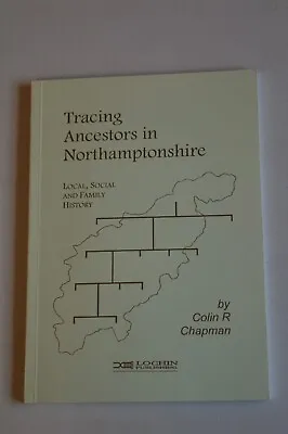 £4.99 • Buy Tracing Ancestors In Northamptonshire By Colin R Chapman Softback  1995