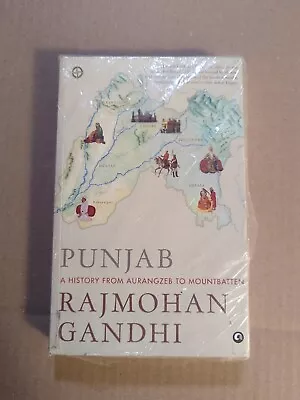 PUNJAB: A HISTORY FROM AURANGZEB TO MOUNTBATTEN By Rajmohan Gandhi **BRAND NEW** • $20