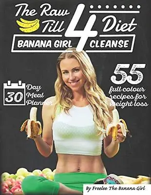 The Raw Till 4 Diet: Banana Girl Cl... Banana Girl Ms • £28.99