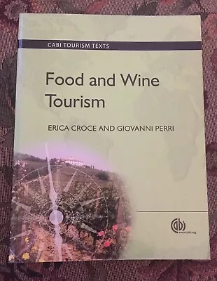 FOOD AND WINE TOURISM (CABI TOURISM TEXTS) By Erica Croce & Giovanni Perri  • $7.49