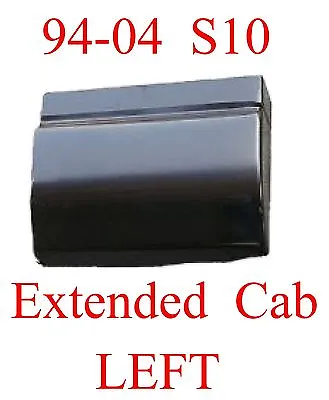 94 04 S10 LEFT Extended Cab Corner Chevy 2 Door X-Cab Trucks 906-55XL • $69