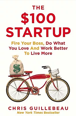 The $100 Startup By Chris Guillebeau - Non-Fiction - Paperback • £7.49