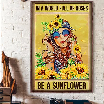 $14.95 • Buy Hippie Girl In A World Full Of Roses Be A Sunflower Gypsy Peace Poster
