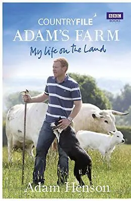 £3.69 • Buy Countryfile: Adam's Farm: My Life On The Land By Adam Henson, Good Used Book (Ha