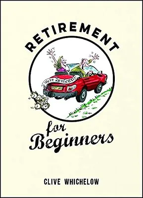 £2.19 • Buy Retirement For Beginners By Whichelow, Clive, Good Used Book (Hardcover) FREE & 