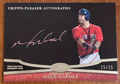 Mike NAPOLI 2013 Topps Tier One Crowd Pleasers AUTO #CPA-MN2 25/25 NM Red Sox • $39.99