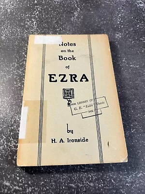 Notes On The Book Of Ezra By H. A. Ironside • $8