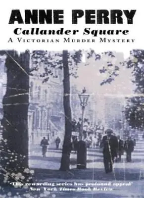 Callander Square (A Victorian Murder Mystery) By Anne Perry • £3.07