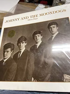 Johnny & The Moondogs Silver Days  Factory Sealed See Pictures Early Beatles • $29