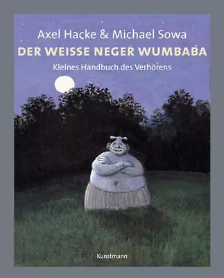 Axel Hacke Mich Der Weiße Neger Wumbaba: Kleines Handbuch (Hardback) (UK IMPORT) • $16.07
