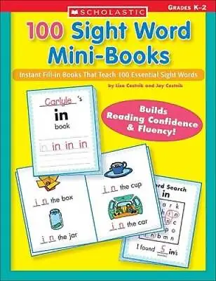 100 Sight Word Mini-Books: Instant Fill-in Mini-Books That Teach 100 Esse - GOOD • $4.52