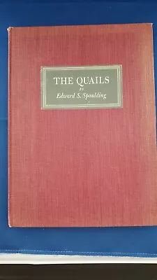 THE QUAILS By Edward S. Spaulding. New York: Macmillan 1949. 1st Ed. • $20