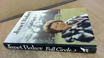 Full Circle: An Autobiographical Journal Janet Baker Used; Good Book • £3.35
