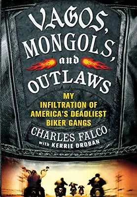 $15.95 • Buy Vagos, Mongols, And Outlaws: My Infiltration Of America's Deadliest Biker Gangs