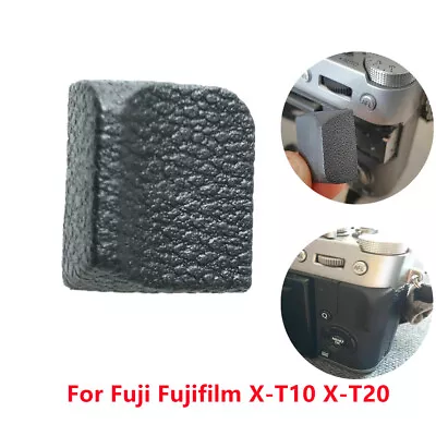 1*Rear Thumb Rubber Grip For Fuji Fujifilm X-T10 X-T20 Camera Replacement Part A • $9.38