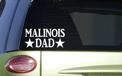 Malinois Dad *H836* 8 Inch Sticker Decal Schutzhund Bite Sleeve Police • $3.39