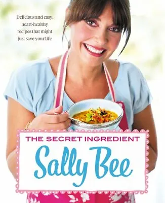 The Secret Ingredient: Deliciouseasy Recipes Which Might Just Save Your Life By • £2.49