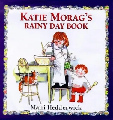 Katie Morag Rainy Day Book (Katie Morag Books) By Hedderwick Mairi Hardback The • £3.66