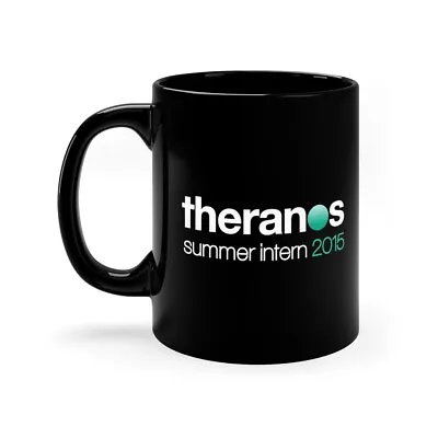 Theranos Summer Intern 2015 Black Ceramic Coffee Mug 11oz Elizabeth Holmes • $19.99