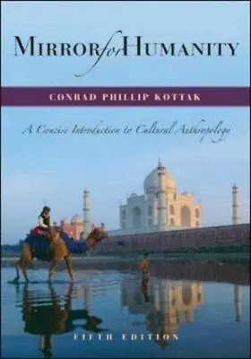 Mirror For Humanity: A Concise Introductio- Paperback 0073530905 Conrad Kottak • $4.38