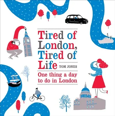 Tom Jones - Tired Of London Tired Of Life   One Thing A Day To Do In  - B245z • £16.91