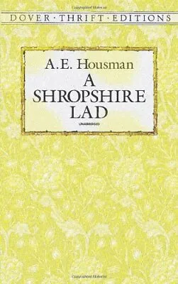 A Shropshire Lad (Dover Thrift) By A. E. Housman • £2.51