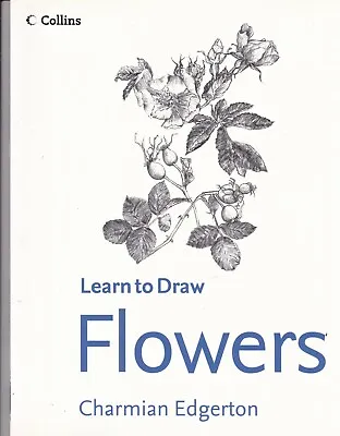 Collins Learn To Draw Flowers (Paperback) Book • £5.99