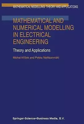 Mathematical And Numerical Modelling In Electrical Engineering Theory And Applic • $218.31