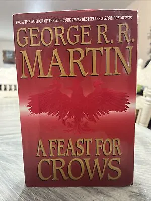 A Feast For Crows By George RR Martin Hardcover US 1st Edition ASOIAF GOT Book 4 • $10