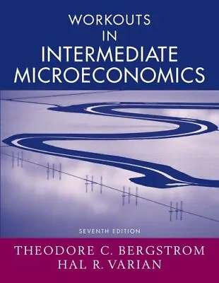 Workouts In Intermediate Microeconomics: A Modern A... By Varian Hal R Hardback • £7.94