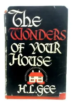 £8.36 • Buy The Wonders Of Your House (H. L. Gee - 1942) (ID:41407)