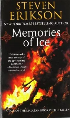 Memories Of Ice (The Malazan Book Of The Fallen Book 3) By Erikson Steven • $11.85