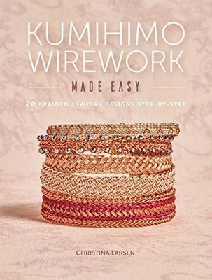 $17 • Buy Kumihimo Wirework Made Easy: 20 Braided Jewelry Designs (2018)
