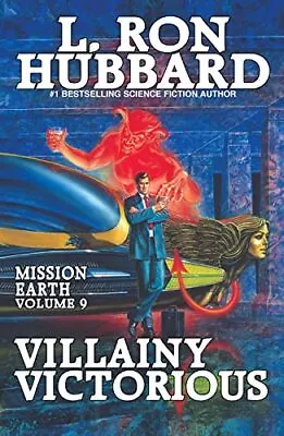 Mission Earth Volume 9: Villainy Victorious (Mission Earth Series) • $8.81