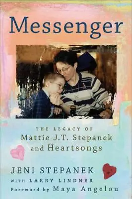 Messenger: The Legacy Of Mattie J.T. Stepane- Stepanek 9780525951421 Hardcover • $4.57