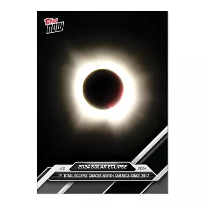 Solar Eclipse - 2024 TOPPS NOW SOL1  - *PRESALE* • $9.95