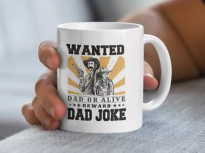 Wanted Dad Joke Mug - Funny Father's Day Coffee Cup - Dad Or Alive - Unique Gift • £8.79