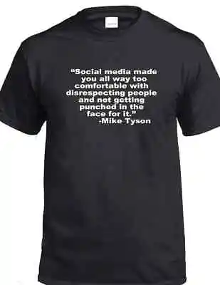 Mike Tyson Quote Social Media Made You All Too Comfortable Punched Face T-shirt  • $20.99