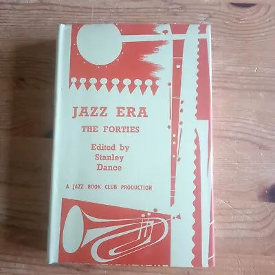 Jazz Era The Forties Ed Stanley Dance - Jazz Book Club HB DJ • £2.99