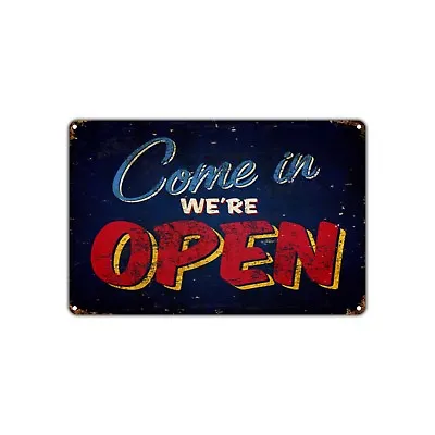 Come In We're Open Vintage Sign For Restaurants Hotels Hospitals Bars Metal Sign • $12.99