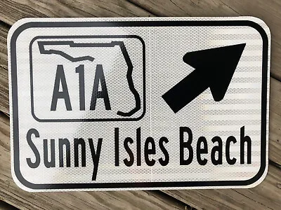 SUNNY ISLES BEACH FLORIDA A1A Highway Road Sign 12 X18  DOT Style Beach Coast • $89