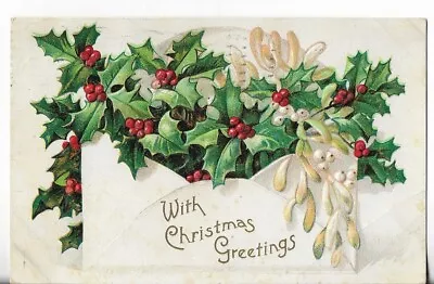 VTG Christmas Postcard-1909 With Christmas Greetings Holly Berries Mistletoe • $3.99