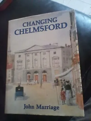 Changing Chelmsford Book John Marriage Local History • £1.99