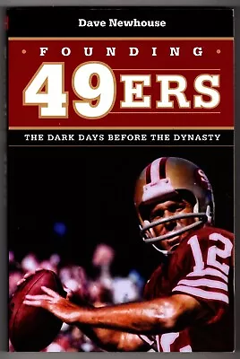 Founding 49ers 2015 Signed Book Dave Newhouse SAN FRANCISCO FORTY-NINERS Aafc • $12.49