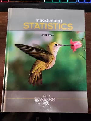 Introductory Statistics By Neil A. Weiss (2010 / Hardcover) W/ Mystatlab • $29.99