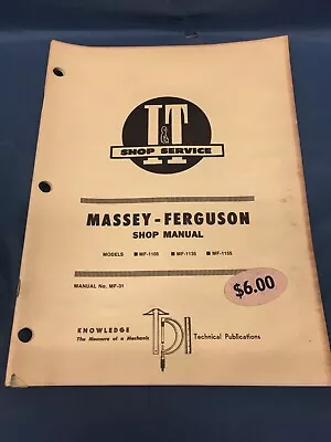 I&T MF-31 Shop Manual For Massey- Ferguson Models MF1105 MF1135 MF1155 • $14.99